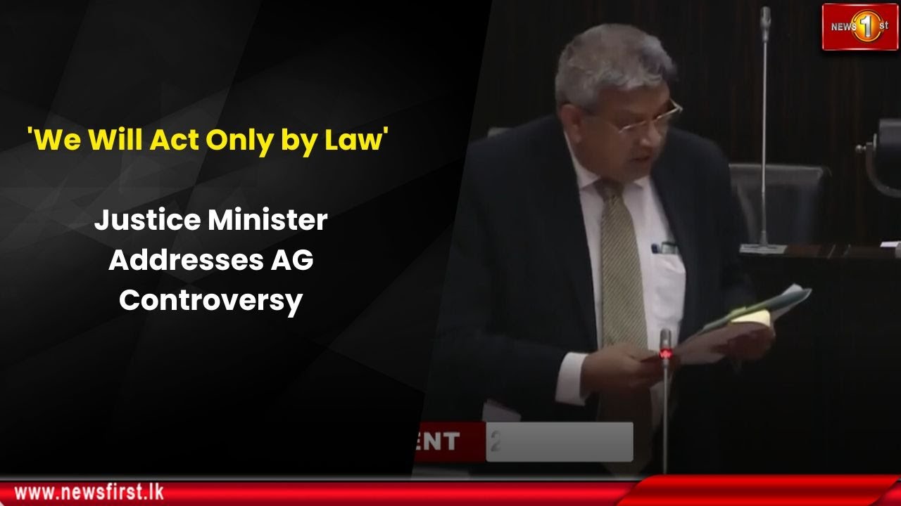 'We Will Act Only by Law' Justice Minister Addresses AG Controversy