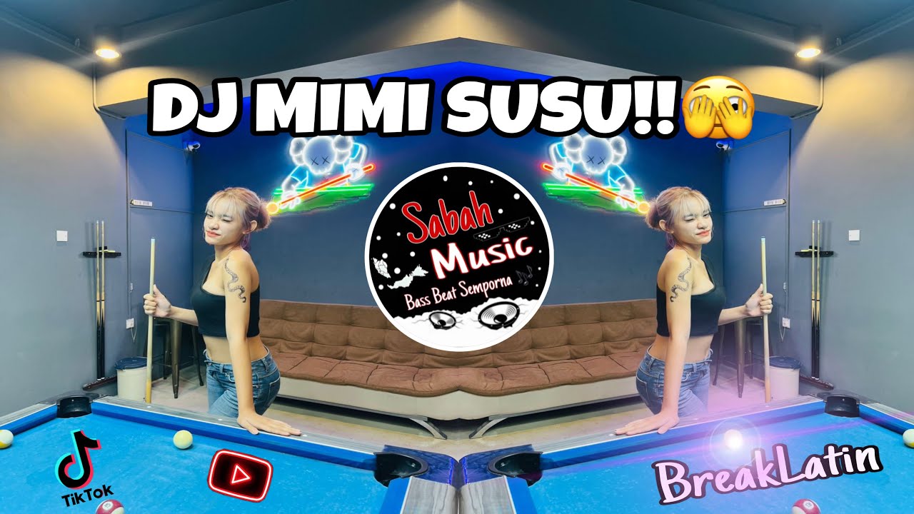 SABAH MUSIC - DJ MIMI SUSU YANG VIRAL!(BREAKLATIN)