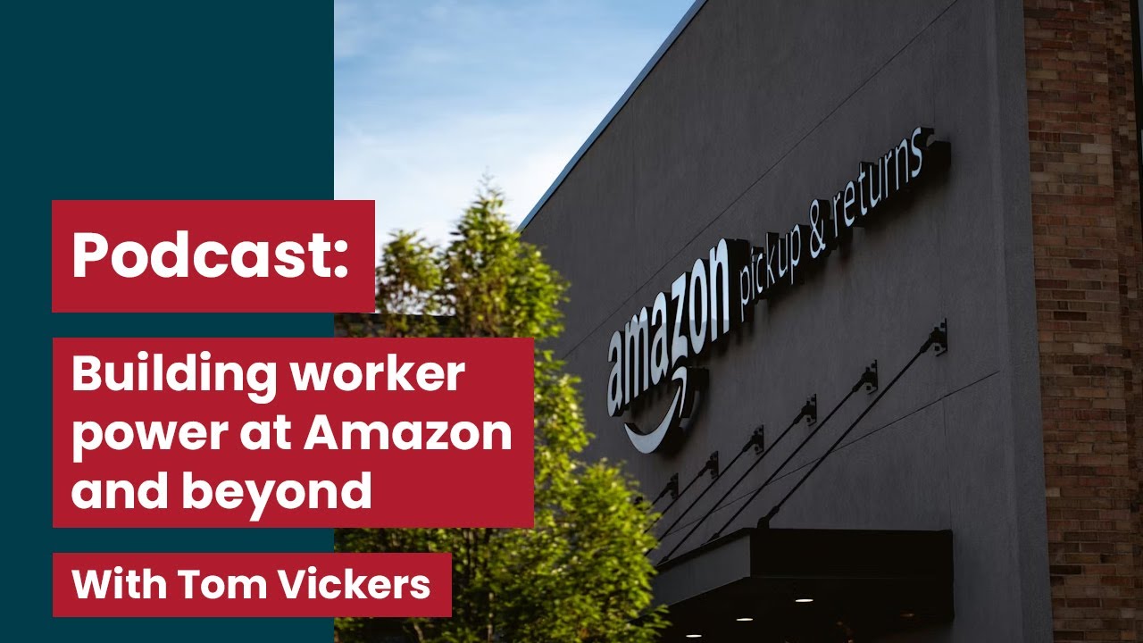 Building worker power at Amazon and beyond