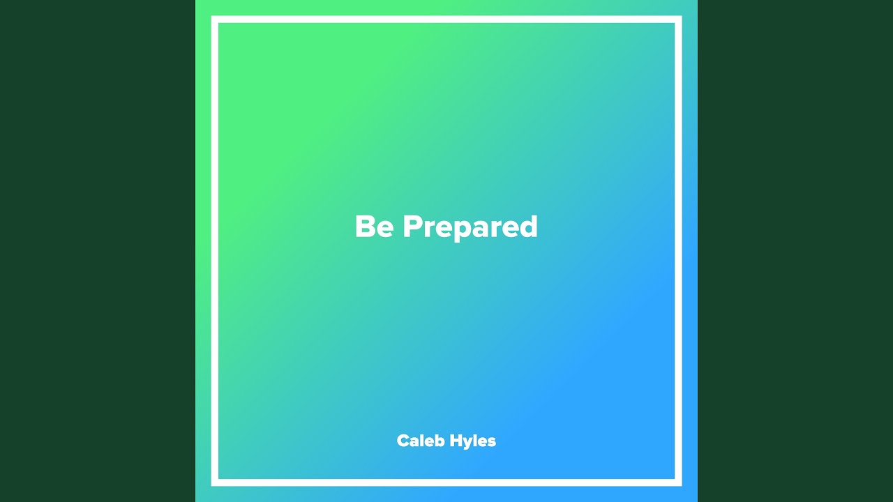 Be Prepared