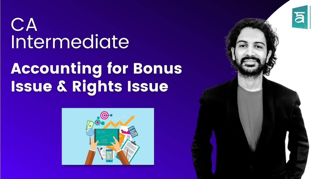 Accounting for Bonus Issue and Rights Issue CA Inter | Accounting | CA Sandesh