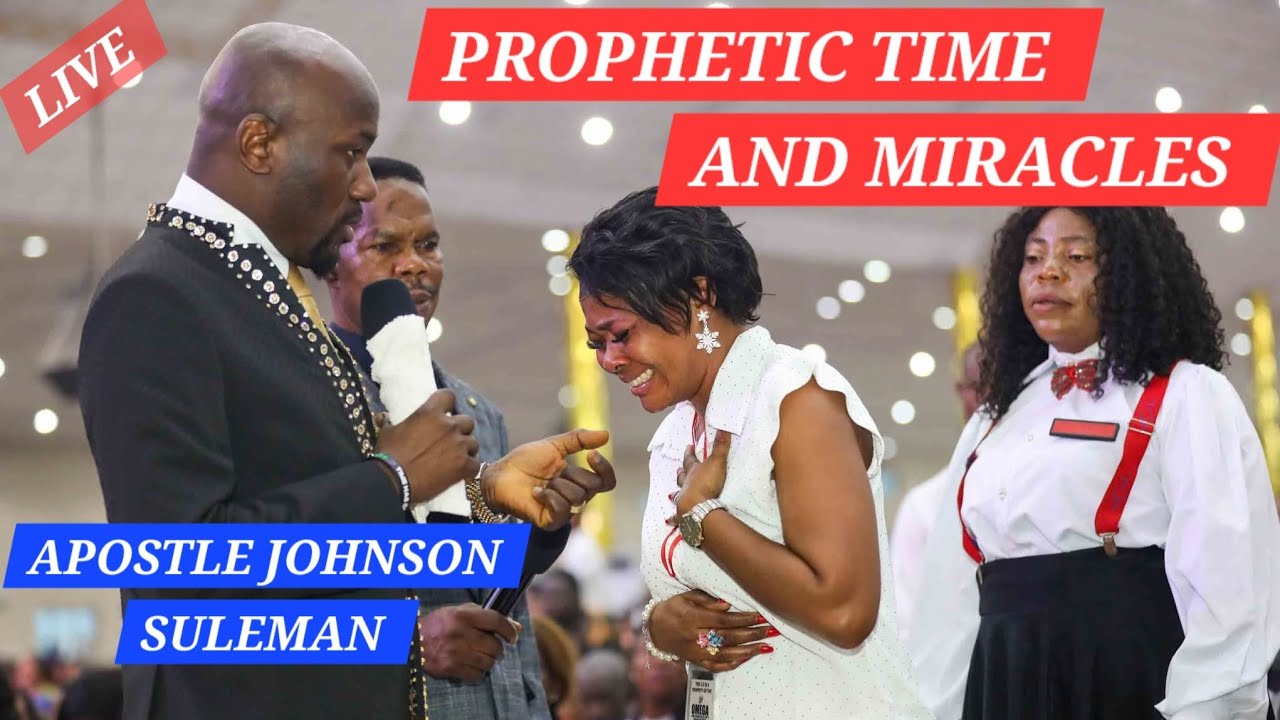 PROPHETIC TIME AND MIRACLES || APOSTLE JOHNSON SULEMAN