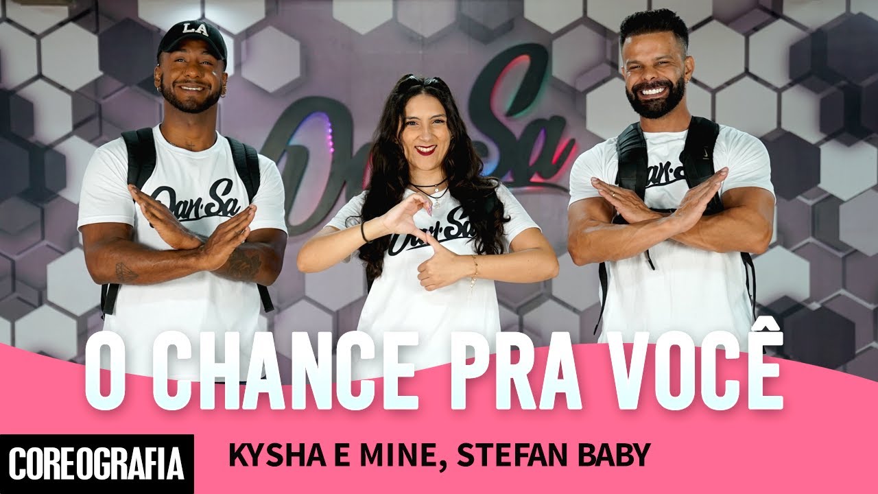 0 Chance Pra Você - Kysha e Mine, Stefan Baby - Dan-Sa / Daniel Saboya (Coreografia)