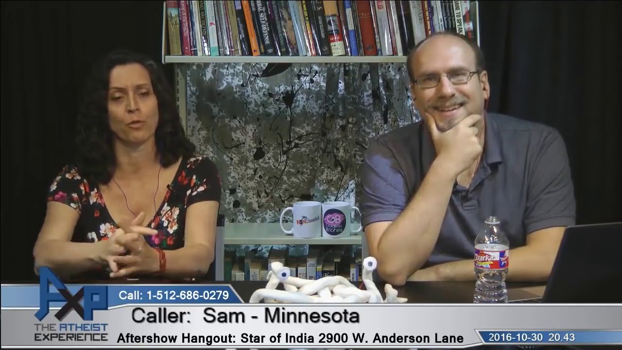 Empirical Evidence for God | Sam (Theist) - MN | Atheist Experience 20.43