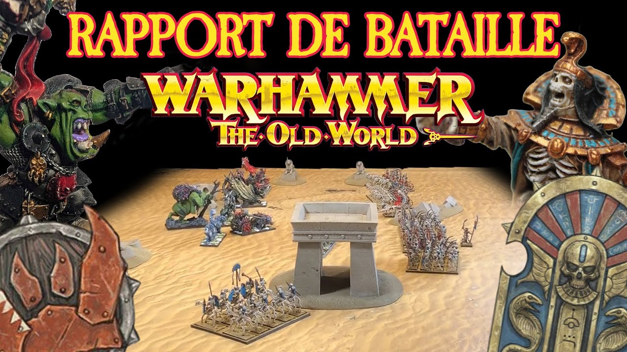 Rois des Tombes VS Orques et Gobelins : rapport de bataille Warhammer The Old World (FR)