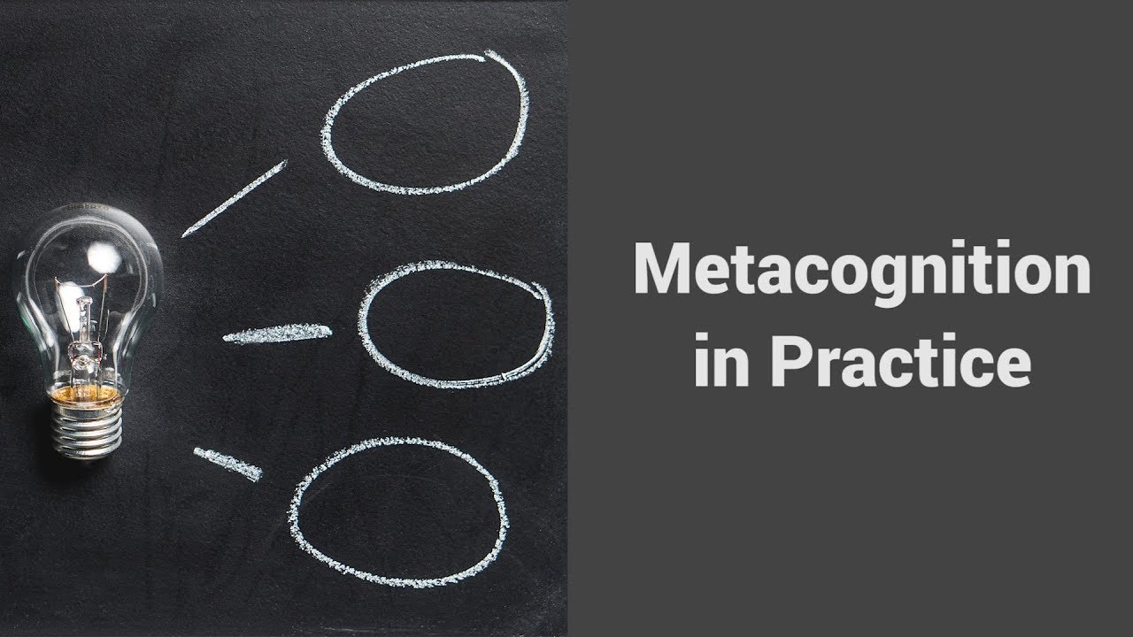 MOOC USSV101x | Metacognition and Mindset | Metacognition in Practice