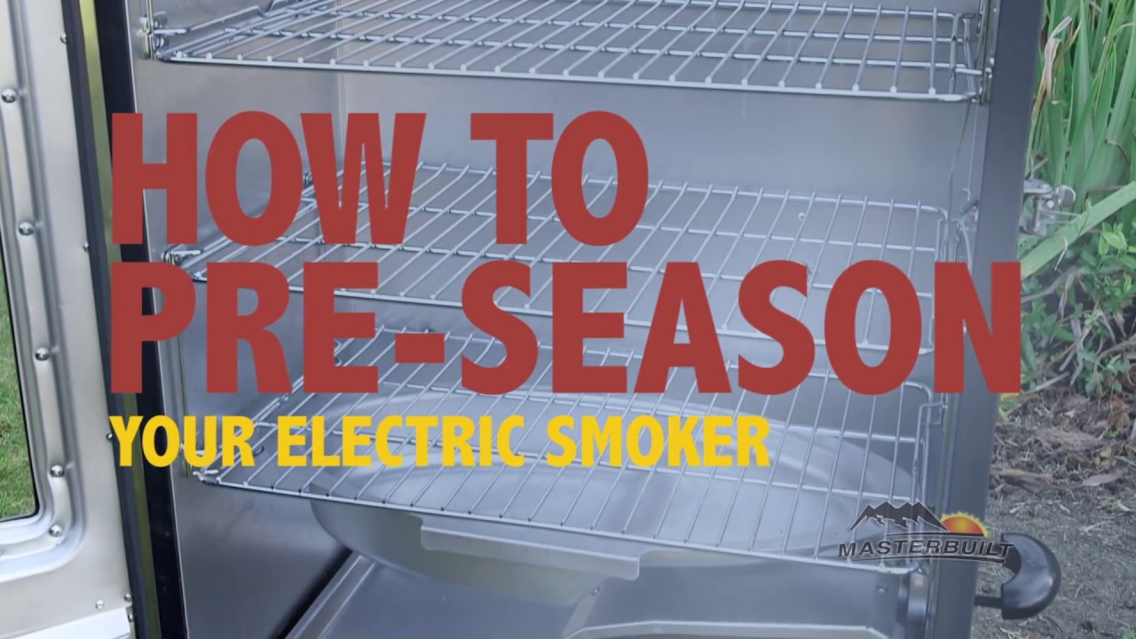 How to Preseason Your Masterbuilt Electric Smoker