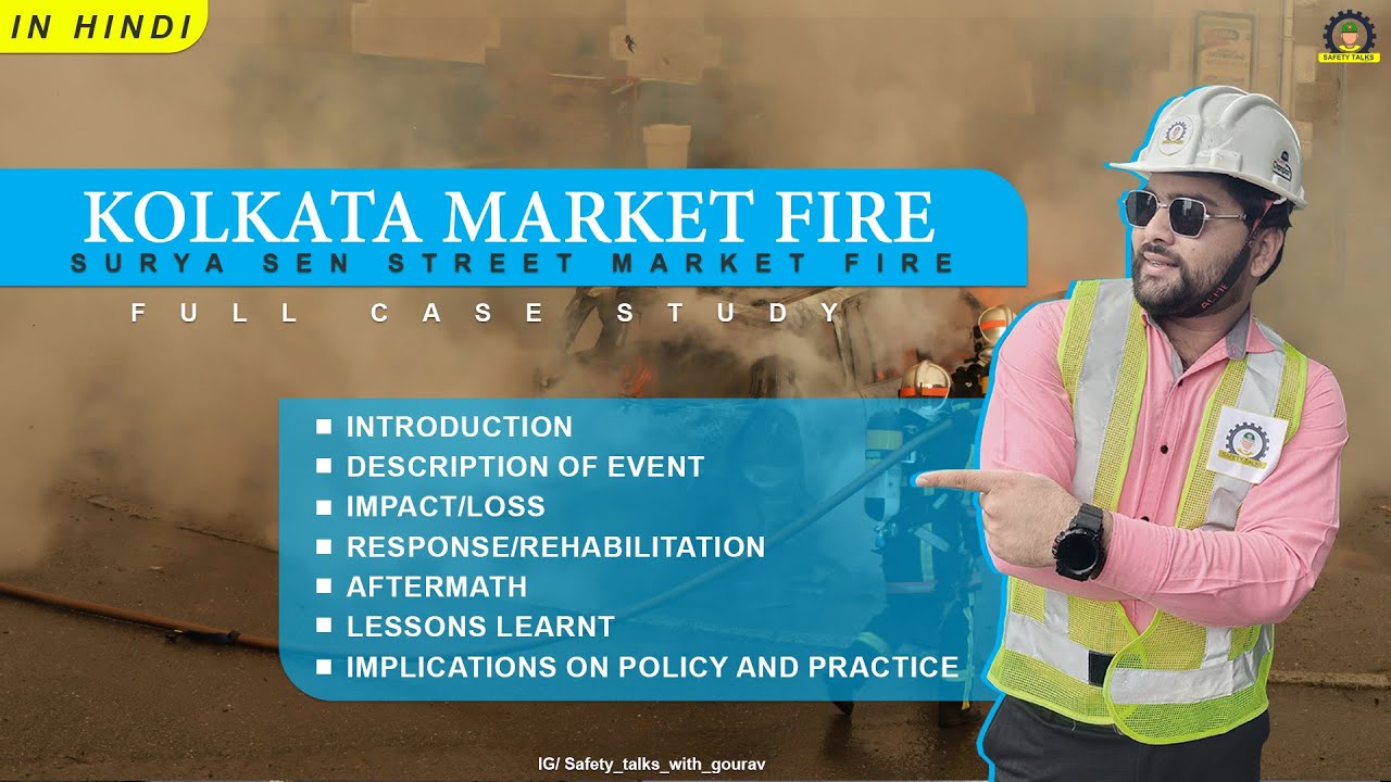 KOLKATA MARKET FIRE -  Surya Sen Street Market Fire - CASE STUDY