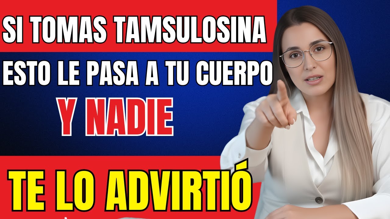¡CUIDADO! Si Tomas TAMSULOSINA Esto Le Puede Pasar a Tu Cuerpo y Nadie Te Lo Dijo