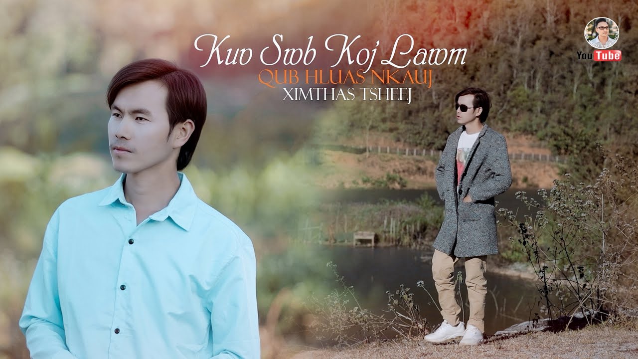 KUV SWB KOJ LAWM QUB HLUAS NKAUJ by Xim Thas Tsheej @Suab.Nkauj.Tawm.Tshiab