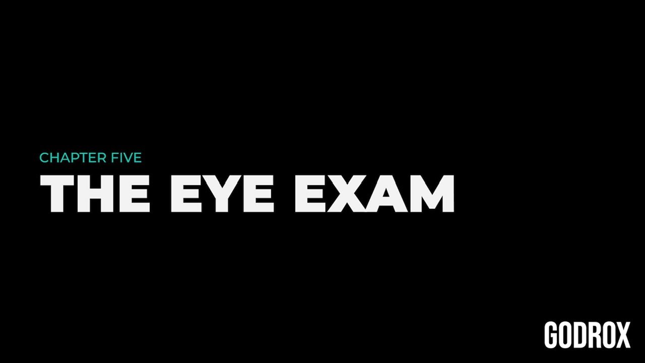 Chapter Five — The Eye Exam