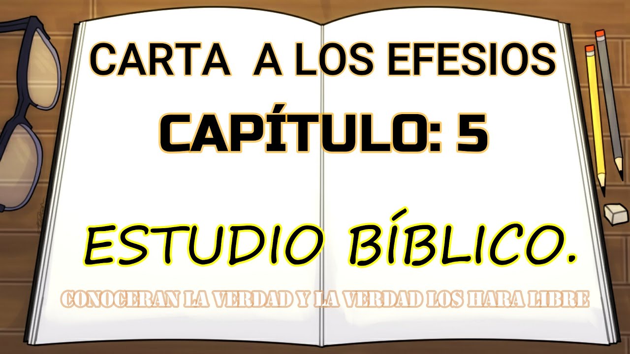 CARTA A LOS EFESIOS CAPÍTULO 5  ESTUDIO BIBLICO