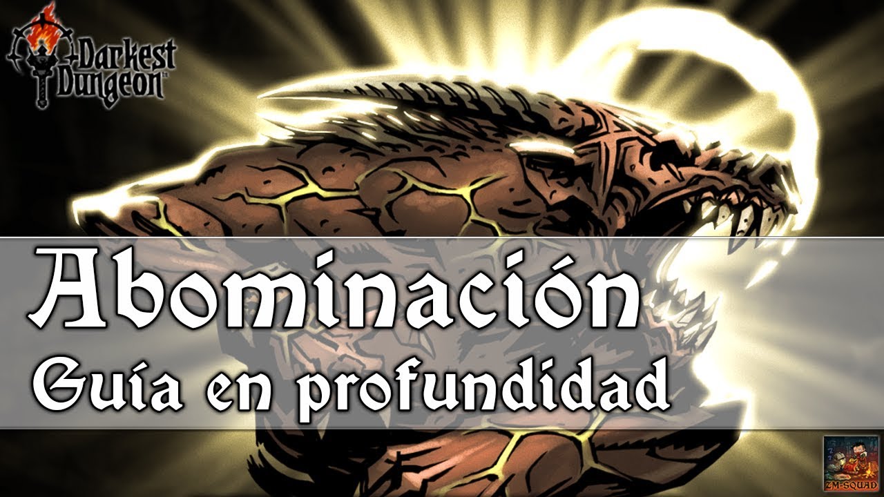 No lo excluyas por ser diferente | Guía de la ABOMINACIÓN | Darkest Dungeon