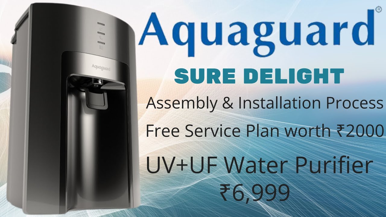Aquaguard Sure Delight NXT UV+UF Water Purifier Assembly & Installation Process