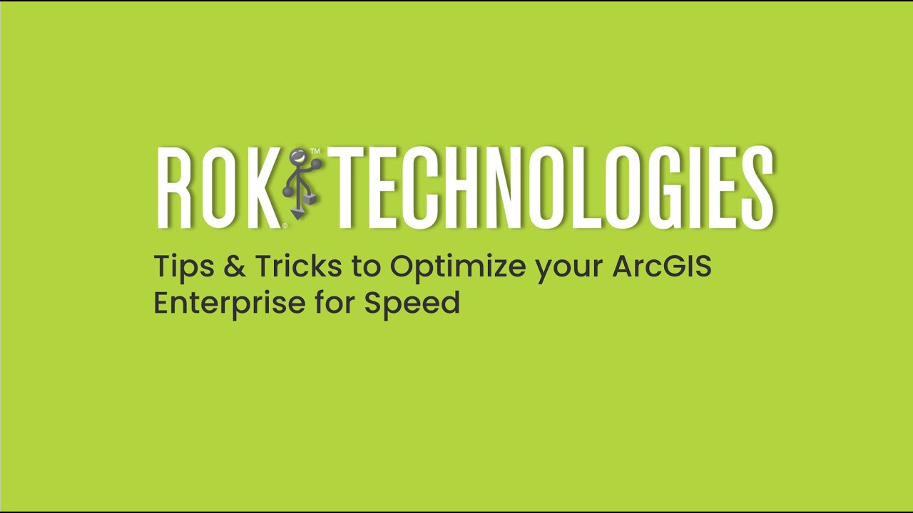 Tips & Tricks to Optimize your ArcGIS Enterprise for Speed
