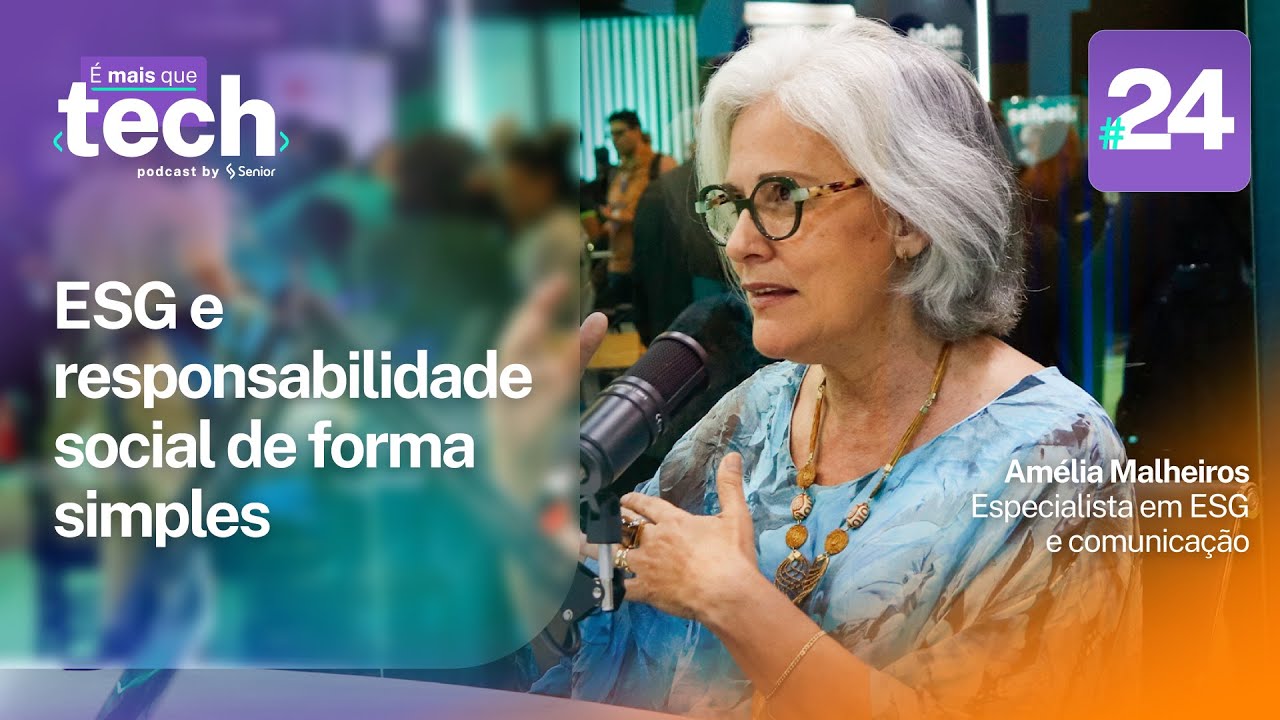 24 - ESG e responsabilidade social de forma simples | É mais que tech