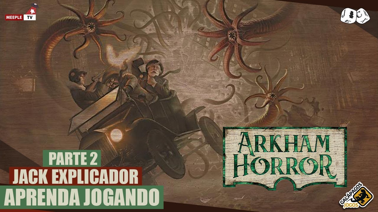 Arkham Horror 3ª  Edição - Aprenda Jogando - Parte 2