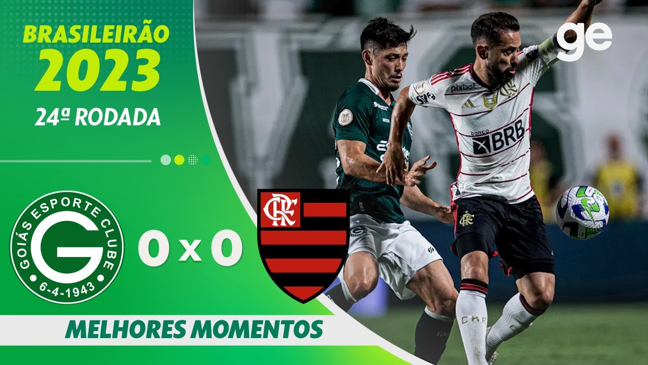 GOI&Aacute;S 0 X 0 FLAMENGO | MELHORES MOMENTOS | 24&ordf; RODADA BRASILEIR&Atilde;O 2023 | ge.globo