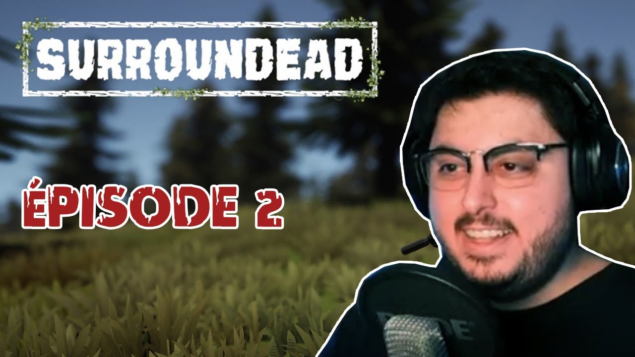Surroundead #2 - Zombies, pêche et gros calibre