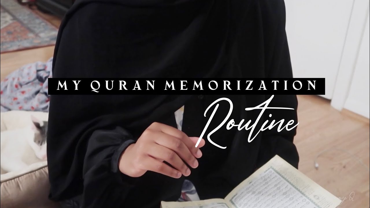 MY QURAN MEMORIZATION ROUTINE | HOW I MEMORIZE QURAN