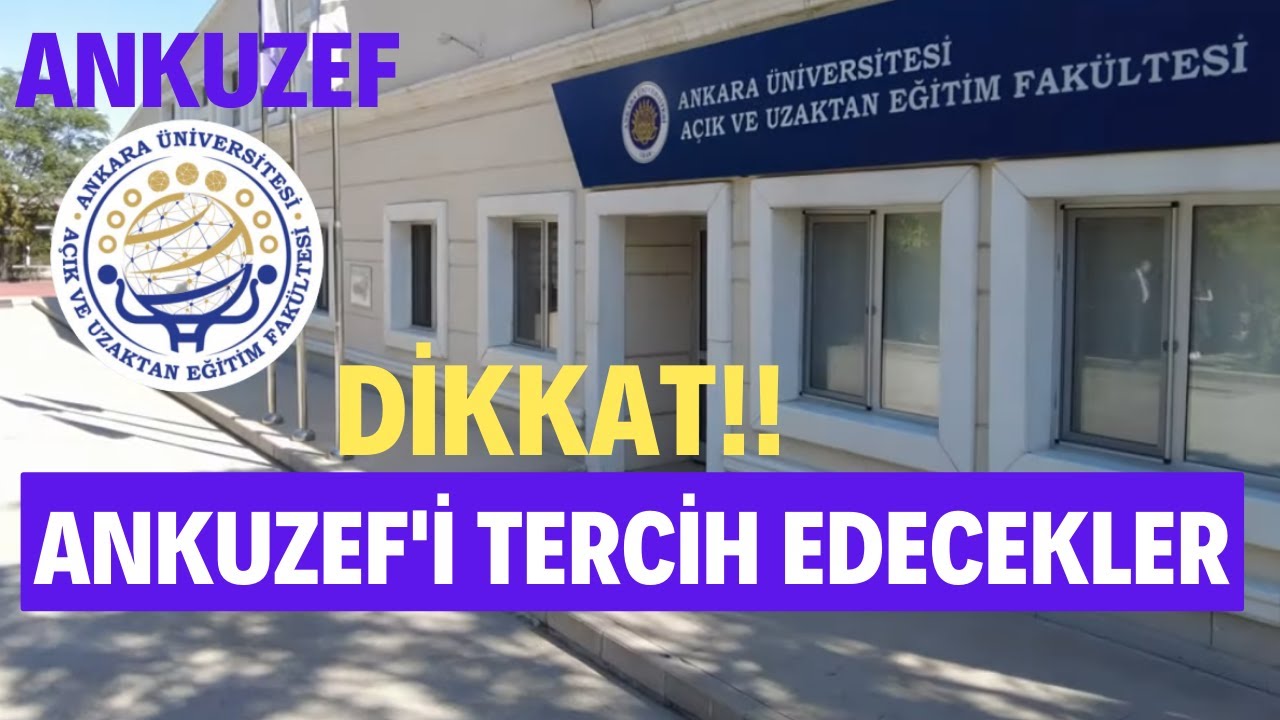 Ankara &Uuml;niversitesi A&ouml;f (ANKUZEF) Tercihi Yapacaklara Uyarılar.