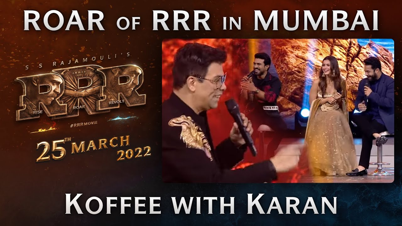 Koffee With Karan - Roar Of RRR Event - RRR Movie | March 25th 2022