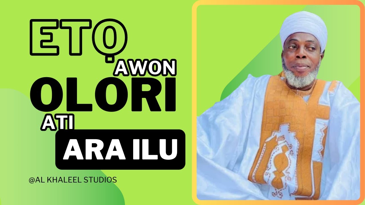 ETO AWON OLORI ATI ARA ILU | DR. ABDUR RASHEED ABDUL JABAR BUWAEB