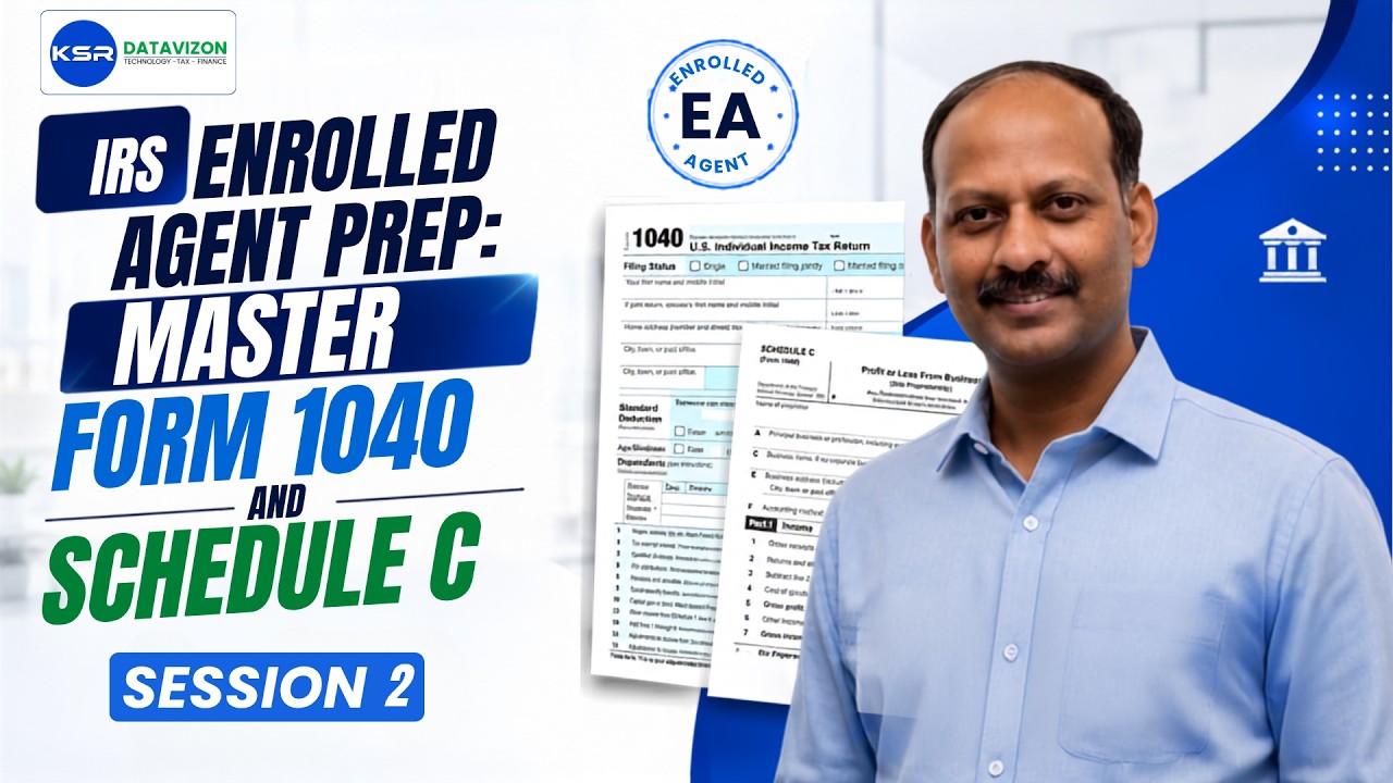 IRS Enrolled Agent Prep: Master Form 1040 and Schedule C | Session - 2