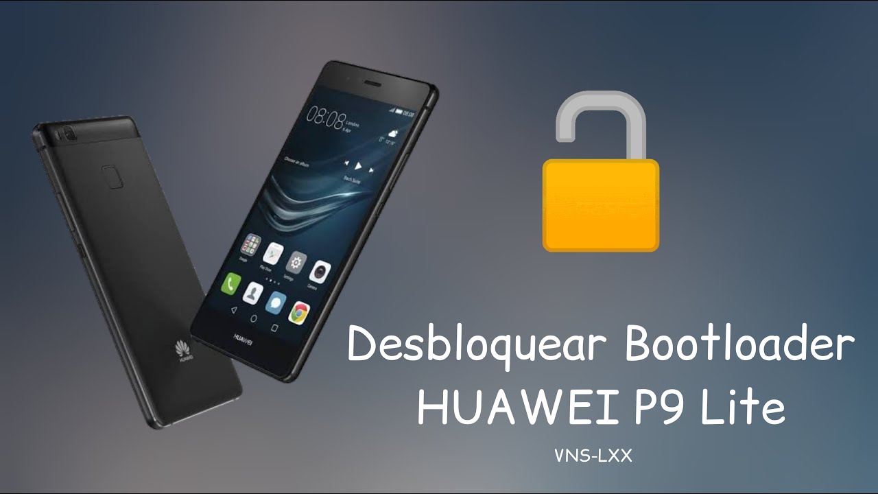 Desbloquear bootloader Huawei P9 Lite VNS y otros dispositivos Nuevo Metodo!!! [TecnoSmart]