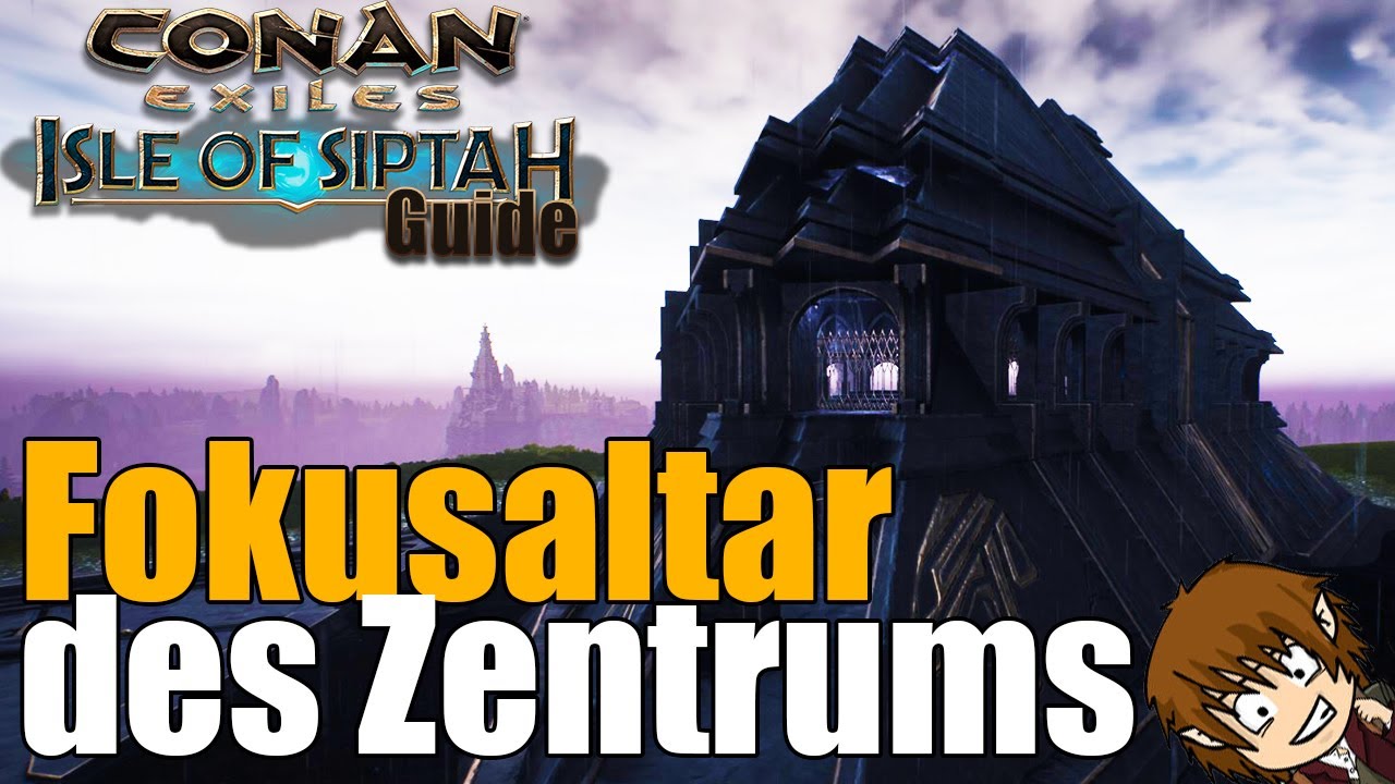 Fokusaltar des Zentrums ⭐ THRALLS, PETS, ITEMS, REZEPTE [Conan Exiles Isle of Siptah Guide] 2020
