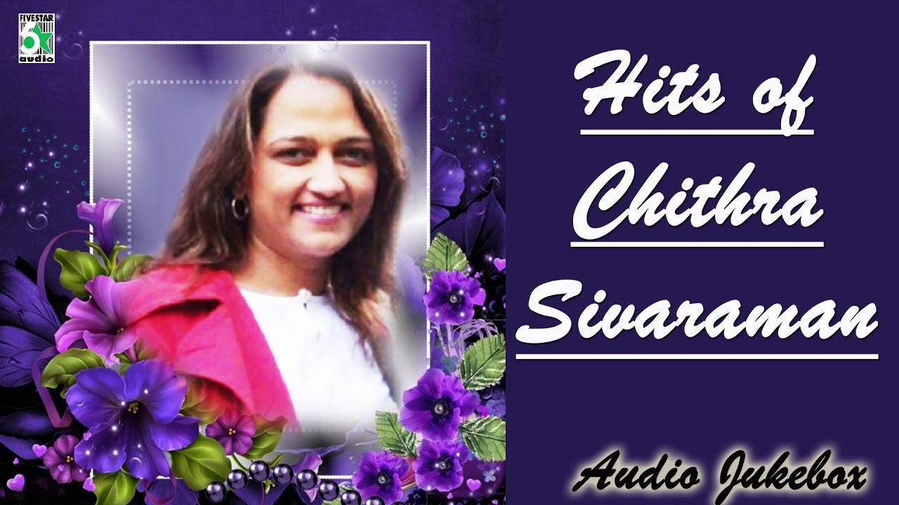 Chithra Sivaraman Super Hit Audio Jukebox