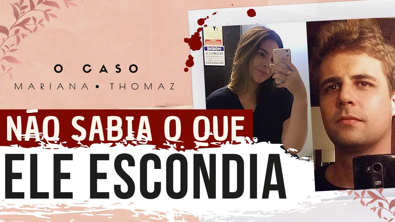 Ela NÃO teve TEMPO para DESCOBRIR quem ele ERA | Caso Mariana Thomaz e Johannes Dudeck