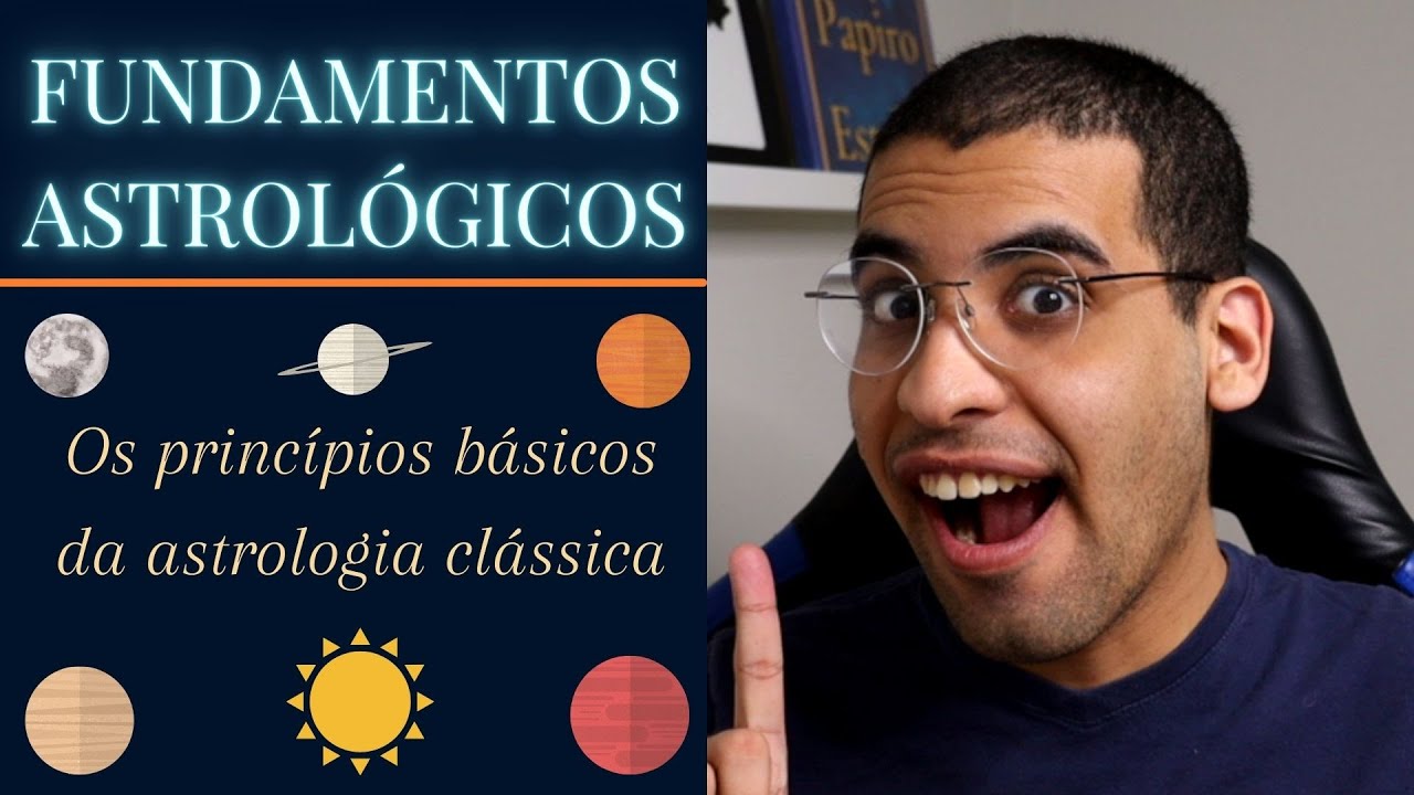 FUNDAMENTOS ASTROLÓGICOS - Os princípios básicos da astrologia clássica