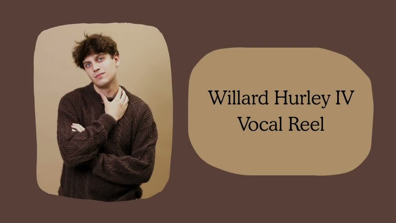 Willard Hurley IV- Vocal Reel
