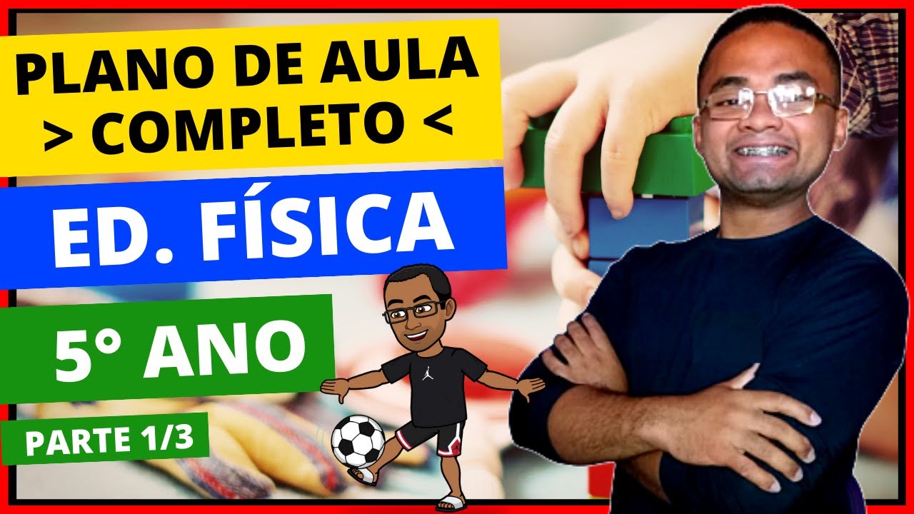 Como Fazer um PLANO DE AULA DA EDUCAÇAO FISICA/ EDUCAÇAO FISICA Na BNCC /UNIDADE TEMATICA (COMPLETO)