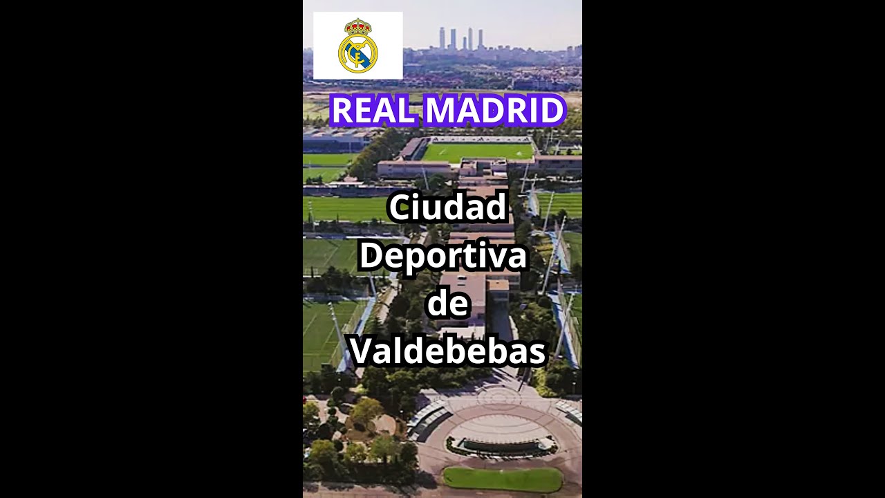 REAL MADRID - Ciudad Deportiva de Valdebebas | Lo que no conocemos