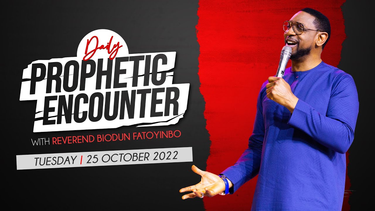 Daily Prophetic Encounter With Reverend Biodun Fatoyinbo  Tuesday 25-10-2022