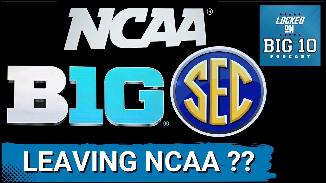 GAME OVER!  Big Ten and SEC to LEAVING NCAA to Form New SUPER CONFERENCE?