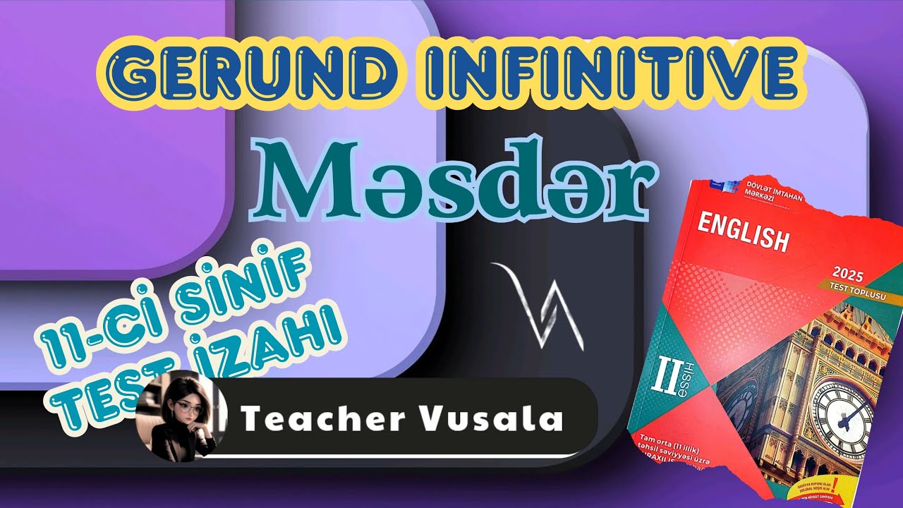 Gerund Infinitive -Məsdər 11ci Sinif Test İzahı #teachervusala #englishtest 