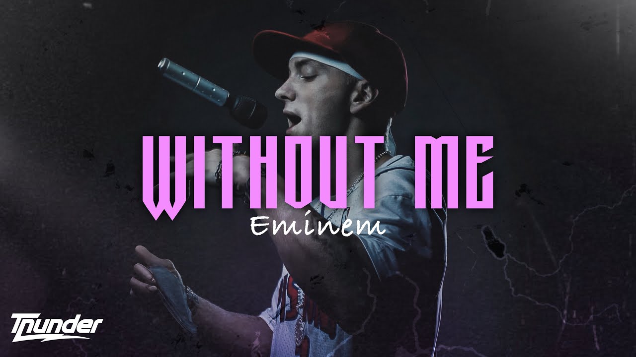 EMINEM - WITHOUT ME