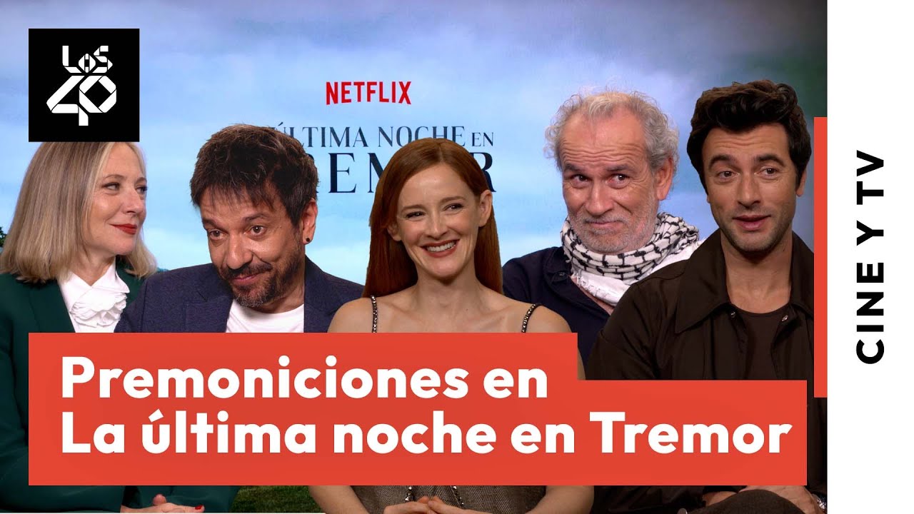 ‘La última noche en Tremor’, los protagonistas sobre premoniciones, destino y ver el futuro | LOS40