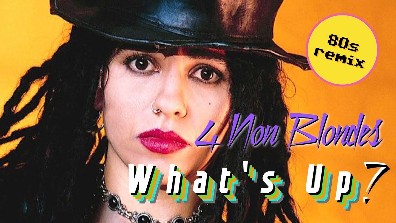 80s Remix: 4 Non Blondes - What's Up?