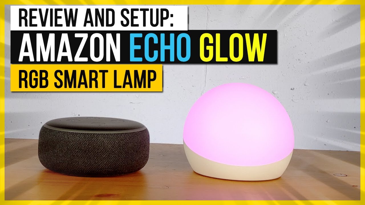 Amazon Echo Glow — умная RGB-лампа для всех возрастов | Обзор и настройка