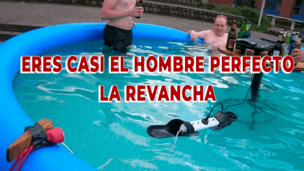 ERES CASI EL HOMBRE PERFECTO LA REVANCHA