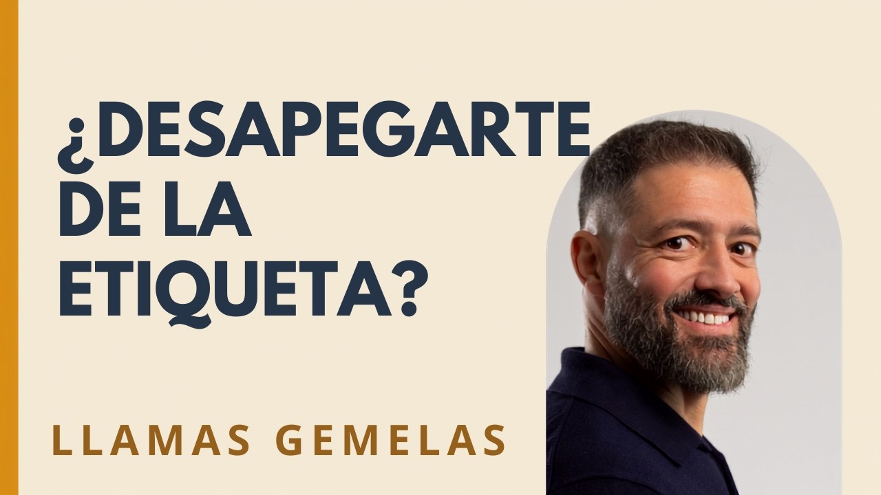 🔥LLAMAS GEMELAS:  ¿DESAPEGARTE DE LA ETIQUETA ? ¡ESCUCHA ESTO!🔥