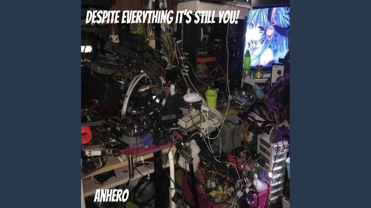despite everything it's still you!
