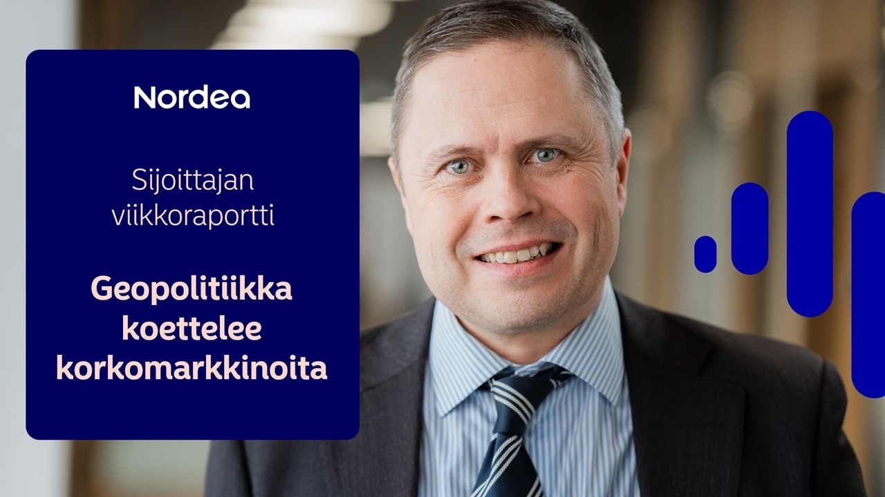 Sijoittajan viikkoraportti: Geopolitiikka koettelee korkomarkkinoita | Nordea 16.3.2026