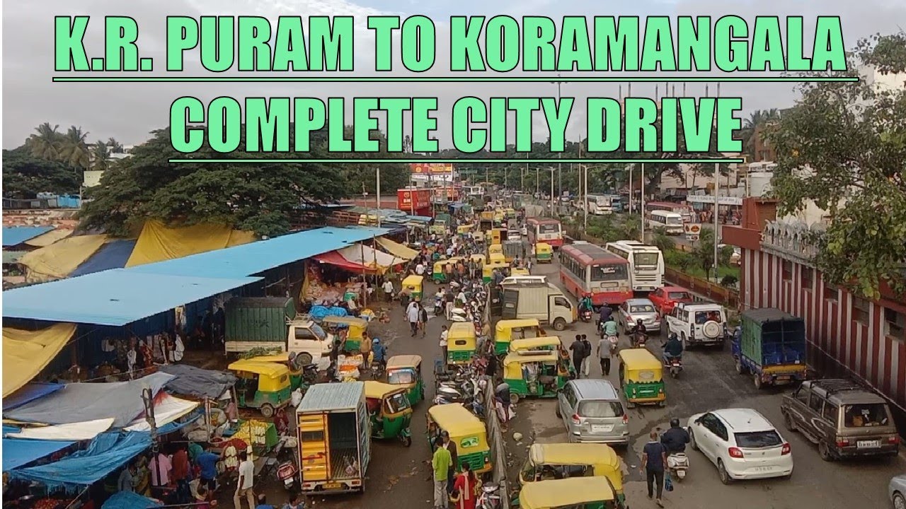 K R PURAM TO KORAMANGLA CITY DRIVE | DOMLUR | INTERIMATED RING ROAD | NAMMA METRO | INDIRANAGAR |