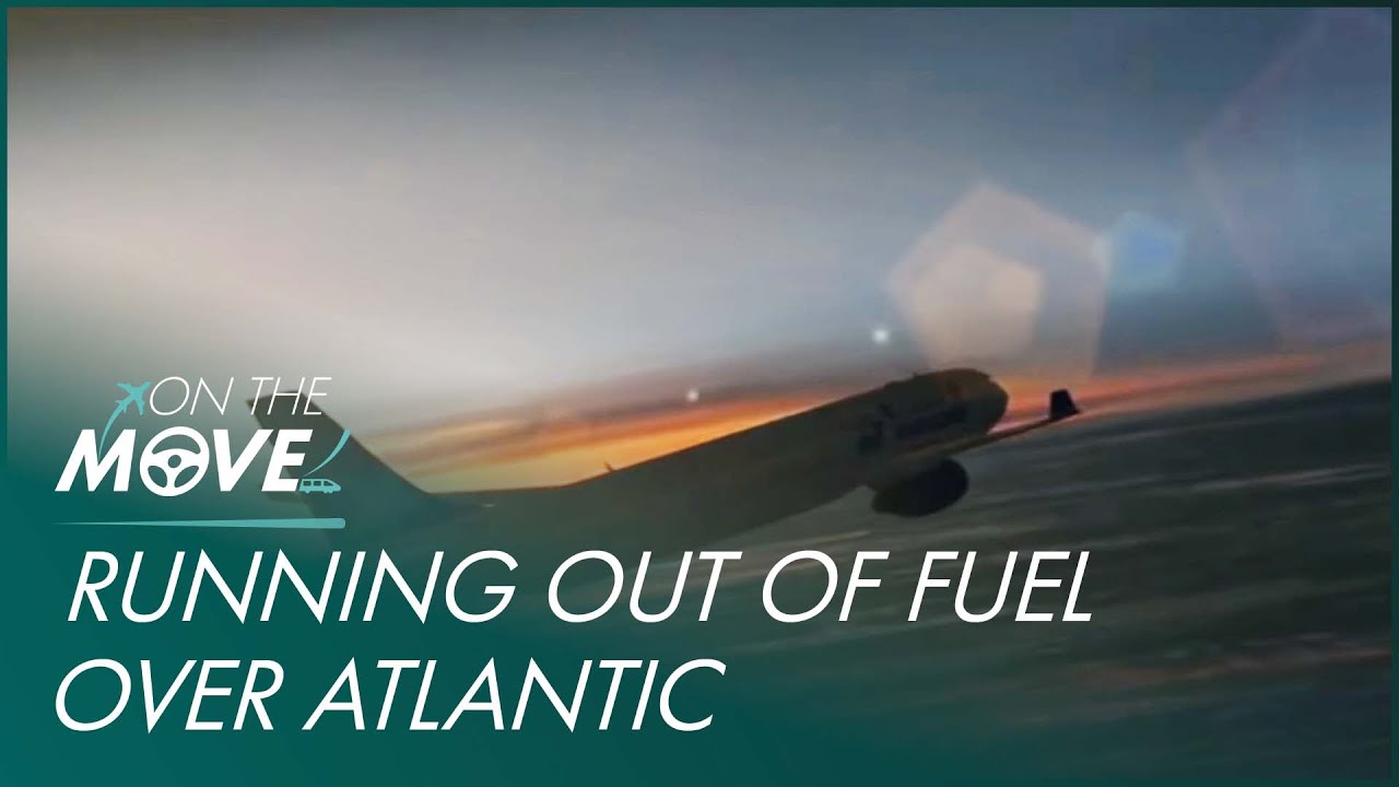 Air Transat Flight 236 Runs Out Of Fuel Over The Atlantic | Mayday | On The Move