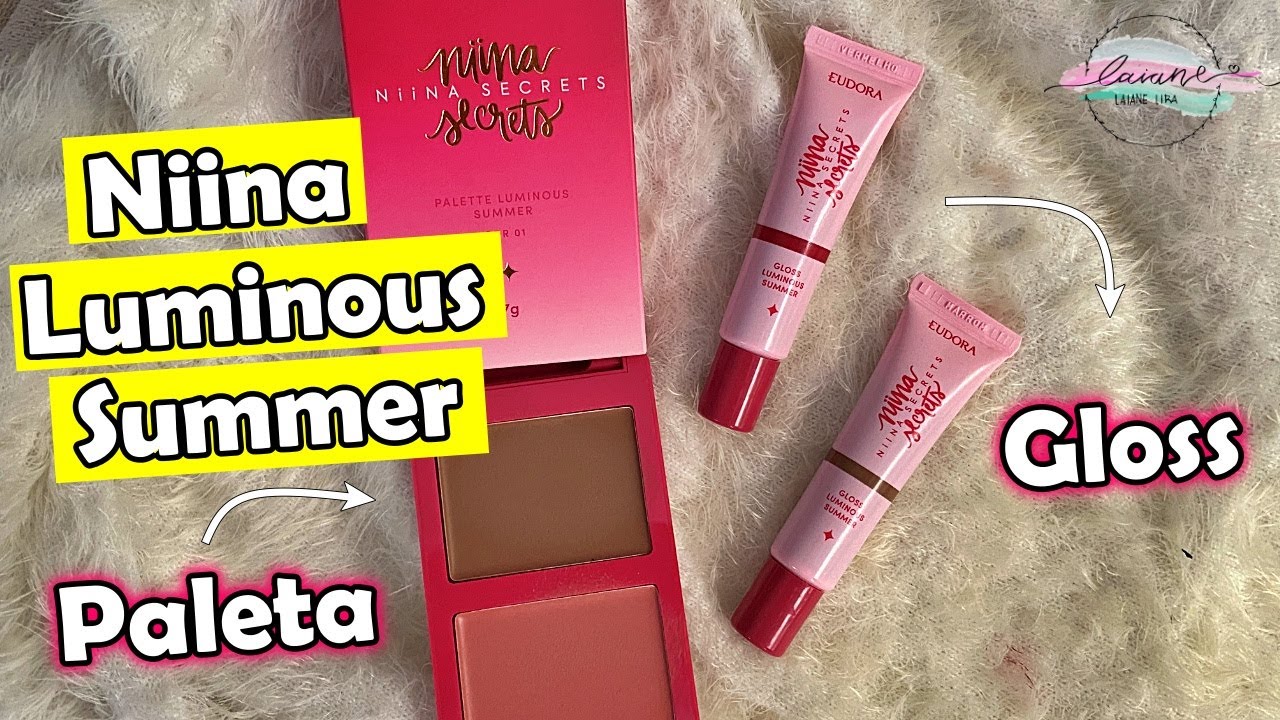 GLOSS E PALETA LUMINOUS SUMMER NIINA SECRETS | LAIANE LIRA
